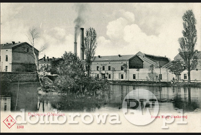 1900 r. Dąbrowa-Górnicza, Biura Huty Bankowej (Konheim)